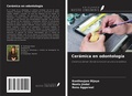 Cover: Cer&aacute;mica en odontolog&iacute;a - Ediciones Nuestro Conocimiento