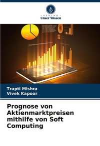 Enlarge image Cover: Prognose von Aktienmarktpreisen mithilfe von Soft Computing - Verlag Unser Wissen