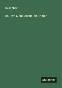Enlarge image Cover: Hollin's Liebeleben - Antigonos Verlag