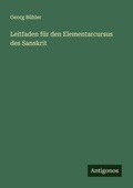 Cover: Leitfaden fuer den Elementarcursus des Sanskrit - Antigonos Verlag