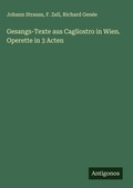 Cover: Gesangs-Texte aus Cagliostro in Wien. Operette in 3 Acten - Antigonos Verlag