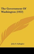 Cover: The Government of Washington (1922) - Kessinger Publishing