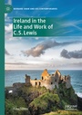 Cover: Ireland in the Life and Work of C.S. Lewis - Palgrave Macmillan