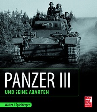 Abbildung von: Panzer III und seine Abarten - Motorbuch Verlag