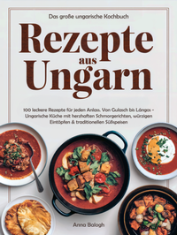 Abbildung von: Rezepte aus Ungarn - Das große ungarische Kochbuch - Ambrosia Verlag