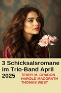 Cover: 3 Schicksalsromane im Trio-Band April 2025 - Uksak E-Books