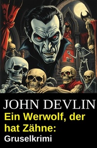 Abbildung von: Ein Werwolf, der hat Zähne: Gruselkrimi - Uksak E-Books