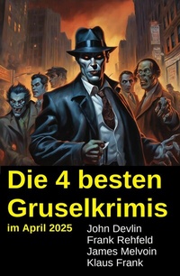 Abbildung von: Die 4 besten Gruselkrimis im April 2025 - Uksak E-Books