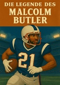 Cover: Football Legenden / Die Legende des Malcom Butler - epubli