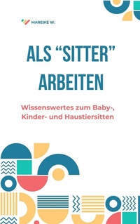 Abbildung von: Als "Sitter" Arbeiten - epubli