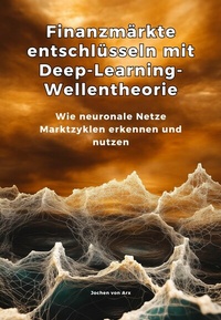 Abbildung von: Finanzmärkte entschlüsseln mit Deep-Learning-Wellentheorie - epubli