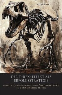 Abbildung von: Der T-Rex-Effekt als Erfolgsstrategie - epubli
