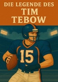 Cover: Football Legenden / Die Legende des Tim Tebow - epubli