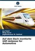 Cover: Auf dem Dach montierte UHF-Antenne fuer Automotive - Verlag Unser Wissen