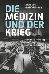 Abbildung von: Die Medizin und der Krieg - transcript