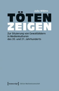 Abbildung von: Töten zeigen - transcript