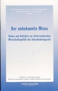 Cover: Der unbekannte Mises - Friedrich A. von Hayek Institut