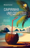 Cover: Caipirinha und Coco Loco - Brasilien Pur - novum Verlag