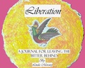 Cover: Liberation: A Journal for Leaving the Bitter Behind (The Dream Factory, #8) - Linda Mercury
