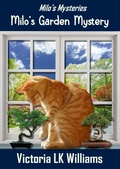 Cover: Milo's Garden Mystery (Milo's Mysteries, #2) - Sun, Sand & Stories Publishing