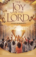 Cover: The Joy of the Lord (Bible Study Guides, #18) - Arcane Horizons Publishing