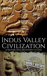 Enlarge image Cover: Indus Valley Civilization - Hourly History