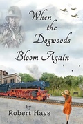 Cover: When the Dogwoods Bloom Again - Thomas-Jacob Publishing, LLC
