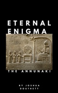 Cover: Eternal Enigma: The Annunaki - Joshua Douthett