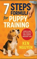 Cover: 7 Steps Formula for Puppy Training - Ken Nguyen