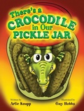 Cover: There's a Crocodile in Our Pickle Jar - Noodle Poodle Books