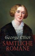 Cover: George Eliot - S&auml;mtliche Romane - e-artnow