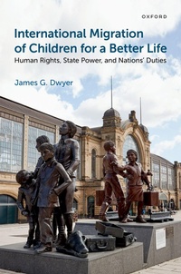 Abbildung von: International Migration of Children for a Better Life - OUP eBook