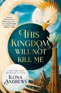 Cover: This Kingdom Will Not Kill Me - Tor Books