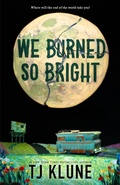 Cover: We Burned So Bright - Tor Books