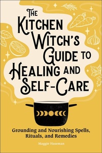 Abbildung von: The Kitchen Witch's Guide to Healing and Self-Care - Callisto