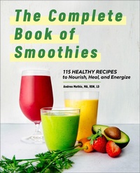 Abbildung von: The Complete Book of Smoothies - Callisto