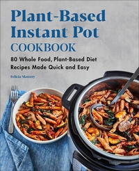 Abbildung von: Plant-Based Instant Pot Cookbook - Callisto