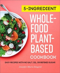 Abbildung von: 5-Ingredient Whole-Food, Plant-Based Cookbook - Callisto
