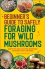 Cover: Beginner's Guide to Safely Foraging for Wild Mushrooms - Callisto