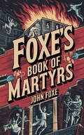 Cover: Foxe's Book of Martyrs - Grapevine India Publishers Pvt Ltd