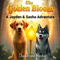 Cover: The Golden Bloom (The Adventures of Jayden and Sasha, #1) - Matthew Conkle