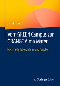 Abbildung von: Vom GREEN Campus zur ORANGE Alma Mater - Springer Gabler