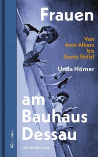 Abbildung von: Frauen am Bauhaus Dessau - Ebersbach & Simon