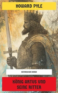 Abbildung von: König Artus und seine Ritter - Neu übersetzt Verlag
