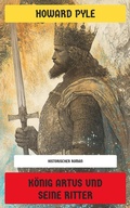 Cover: K&ouml;nig Artus und seine Ritter - Neu &uuml;bersetzt Verlag