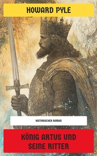 Enlarge image Cover: König Artus und seine Ritter - Neu übersetzt Verlag