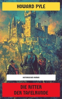 Enlarge image Cover: Die Ritter der Tafelrunde - Neu übersetzt Verlag
