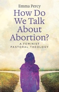 Cover: How Do We Talk About Abortion? - SCM Press