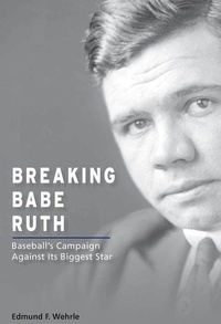 Abbildung von: Breaking Babe Ruth - University of Missouri Press