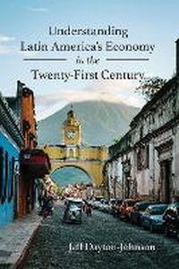 Bild: Understanding Latin America's Economy in the Twenty-First Century - University of New Mexico Press